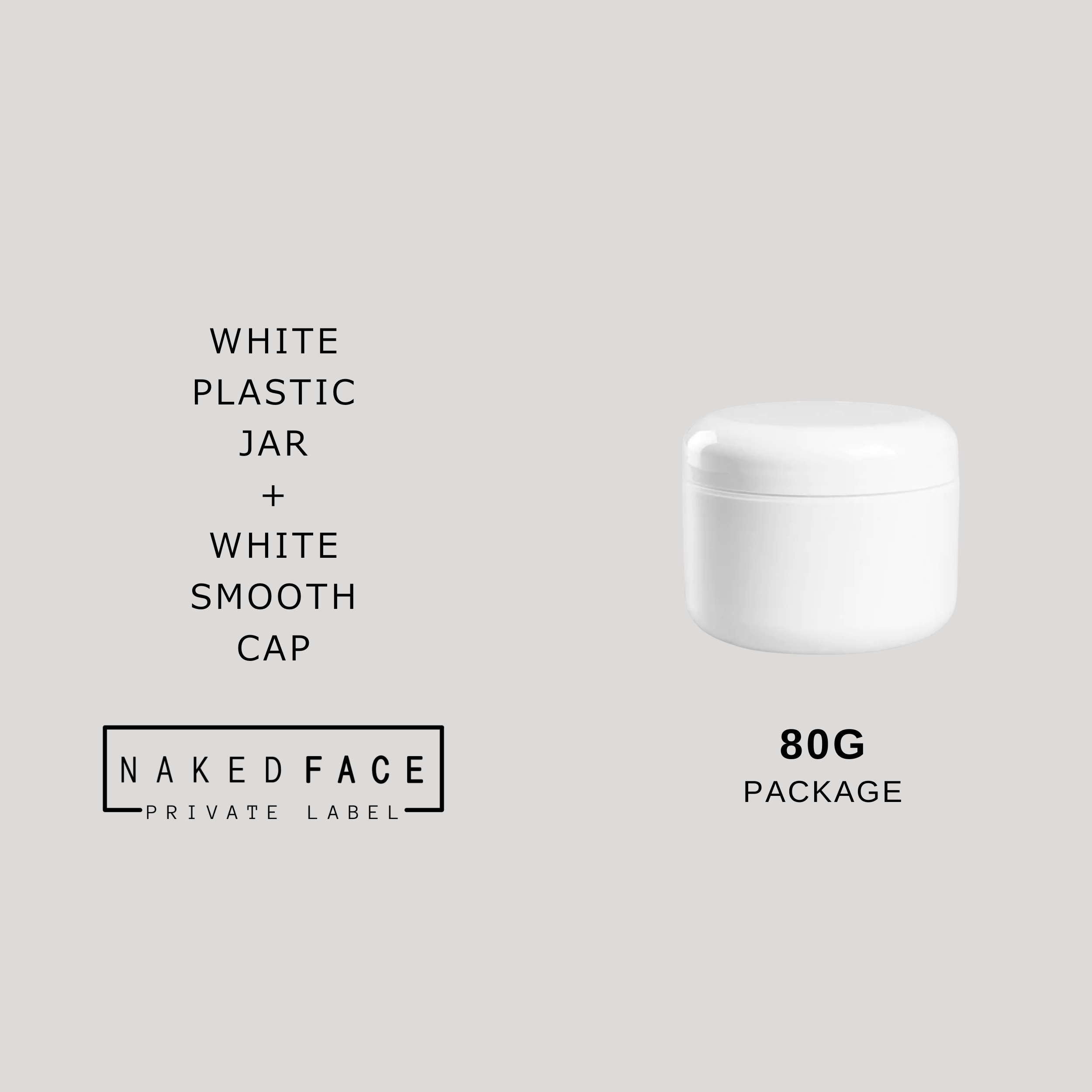 Package jar white smooth cap plastic 80g 80ml 3oz nakedface