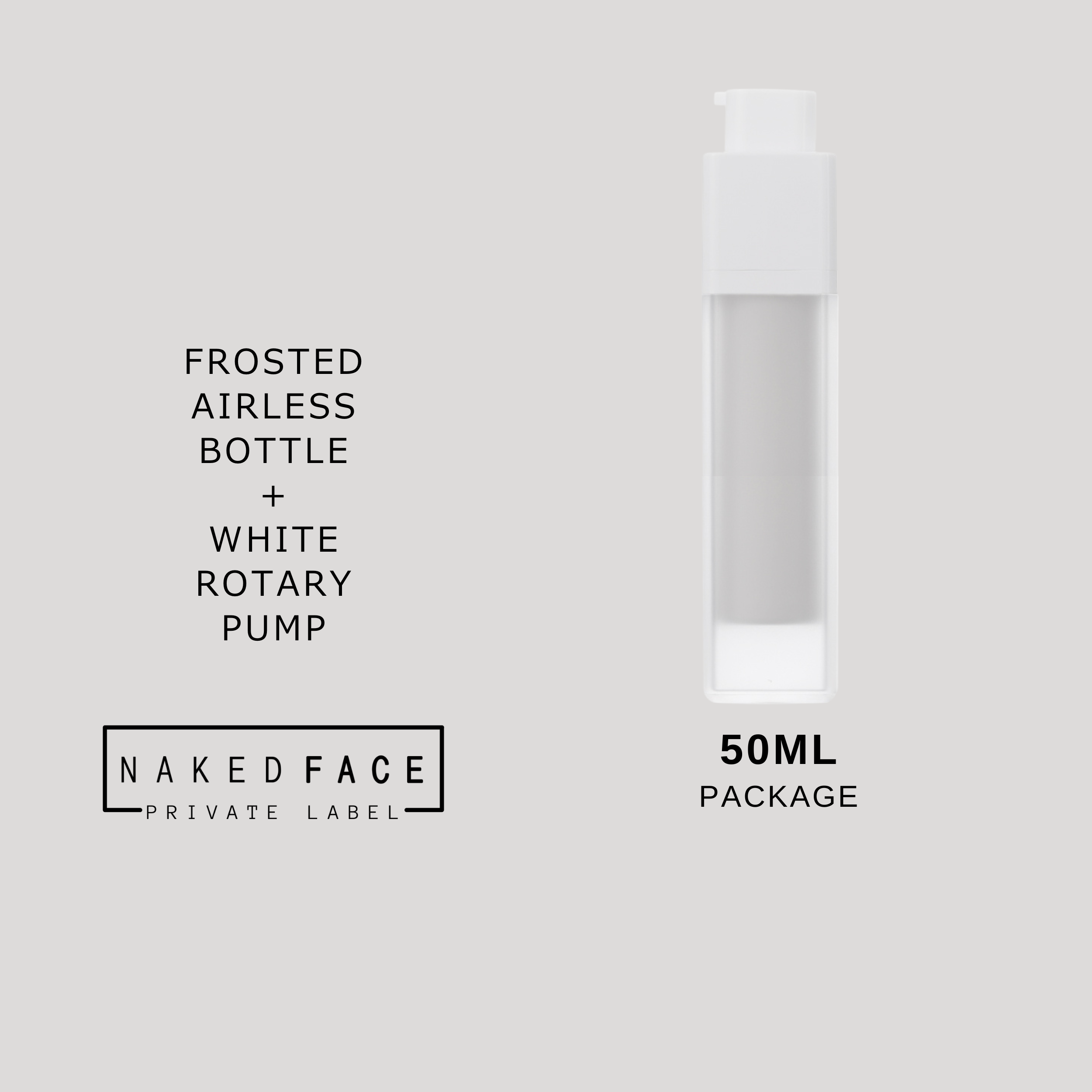 cosmetic luxury package airless pump 50ml frosted bottle, white rotary pump for lotion, cleanser, gel and more  by nakedface private label