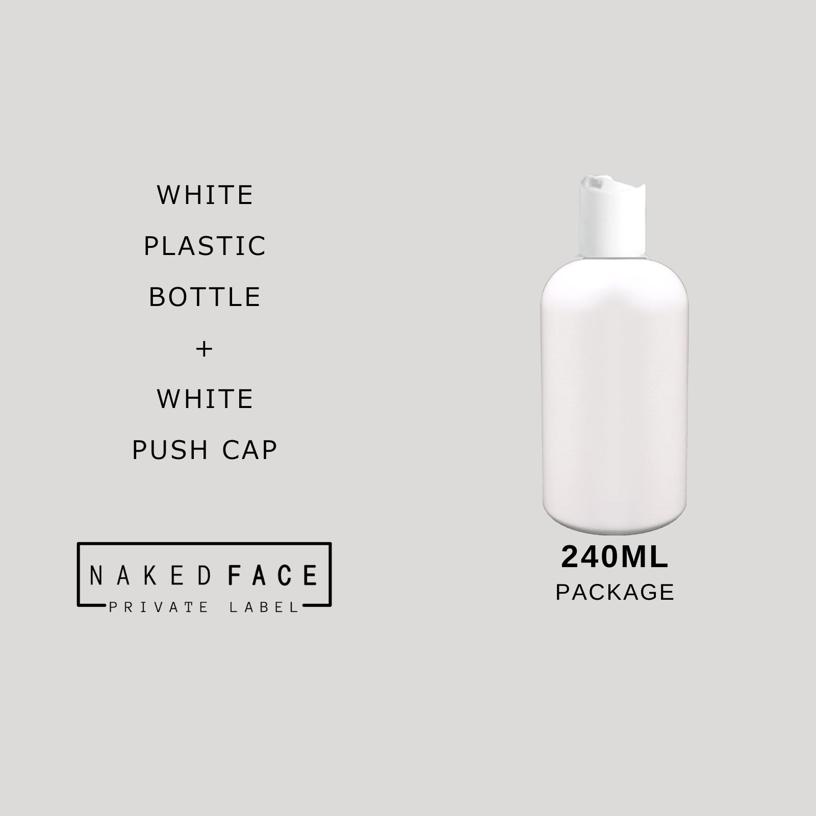 PACKAGE 240ml White PET Bottle + White Push Cap